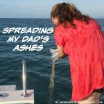 Spreading My Dad's Ashes