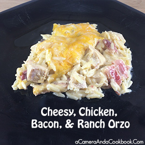 Cheesy, Chicken, Bacon, and Ranch Orzo