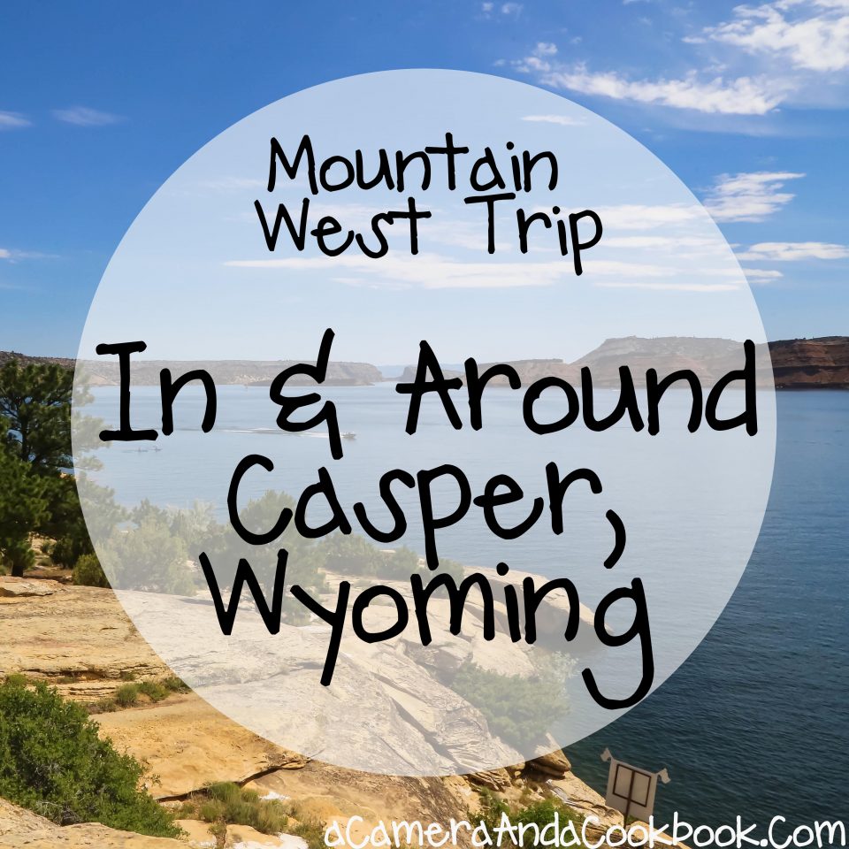 Mountain West Trip:In & Around Casper, WY
