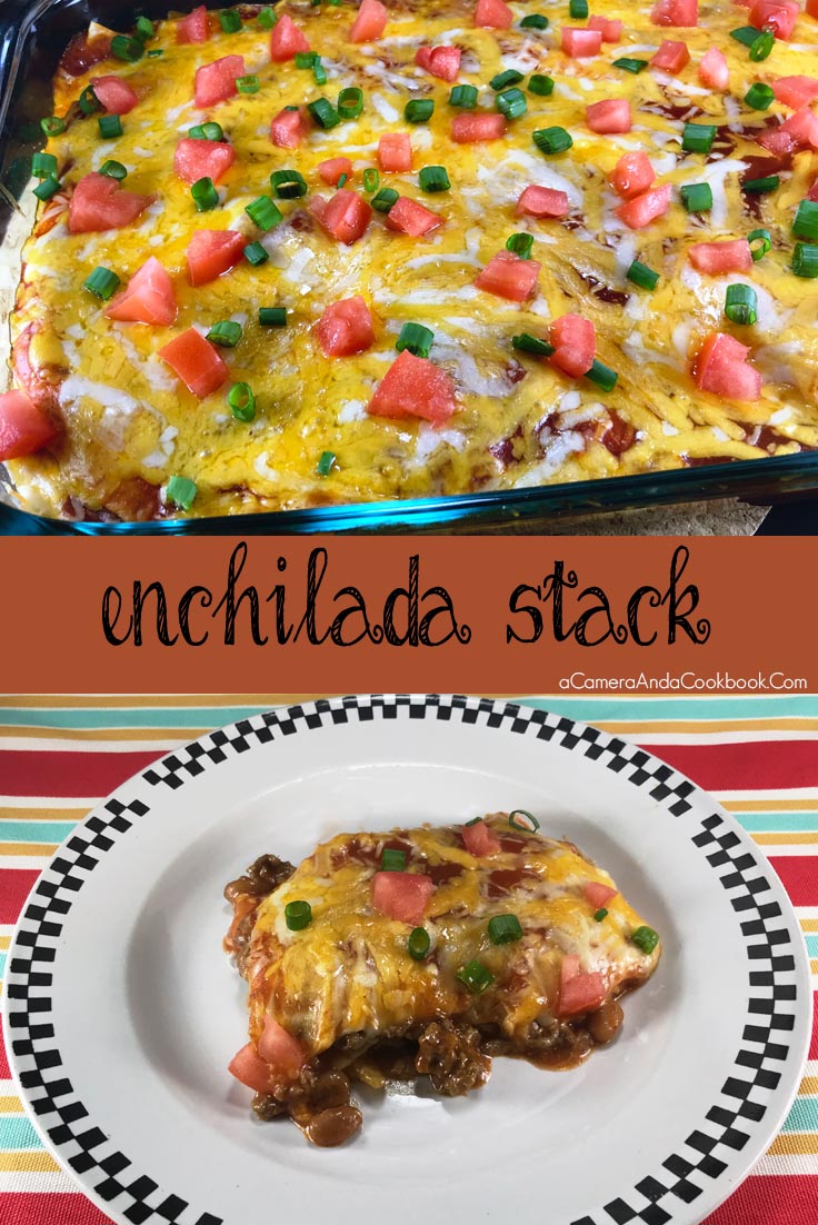 Enchilada Stack - So easy and delicious!