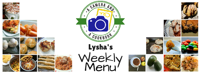 A Camera & A Cookbook Weekly Menu