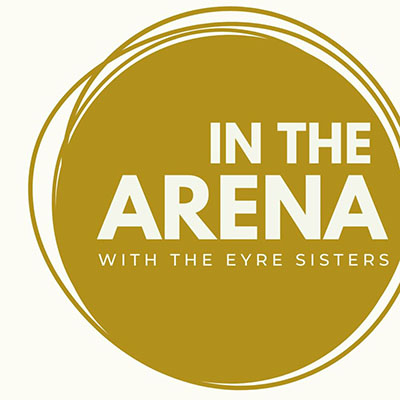 In the Arena with the Eyre Sisters